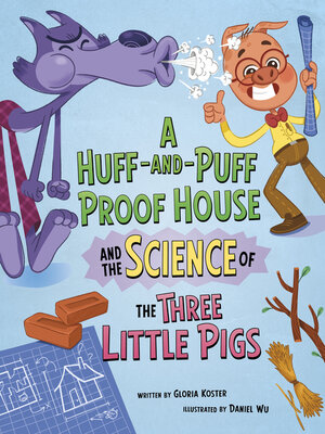 cover image of A Huff-and-Puff Proof House and the Science of the Three Little Pigs